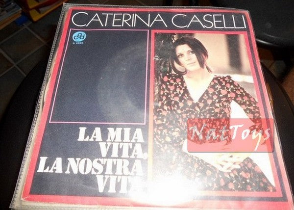 7" 45 Caterina Caselli MY LIFE, OUR LIFE/THE REASON IS THERE 1970 - NM/NM