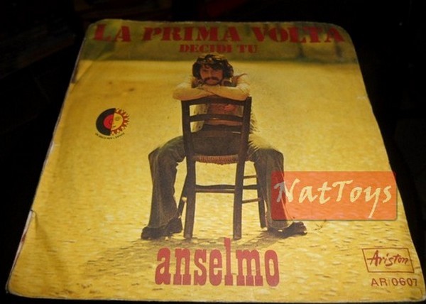 7" 45 GIRI Anselmo LA PRIMA VOLTA/DECIDI TU (Italy 1974, ARISTON AR/0607) VG/VG