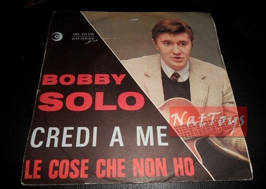 7" 45 RPM Bobby Solo BELIEVE IN ME/THINGS THAT I DON'T HAVE (Italy 1964) - EX/VG