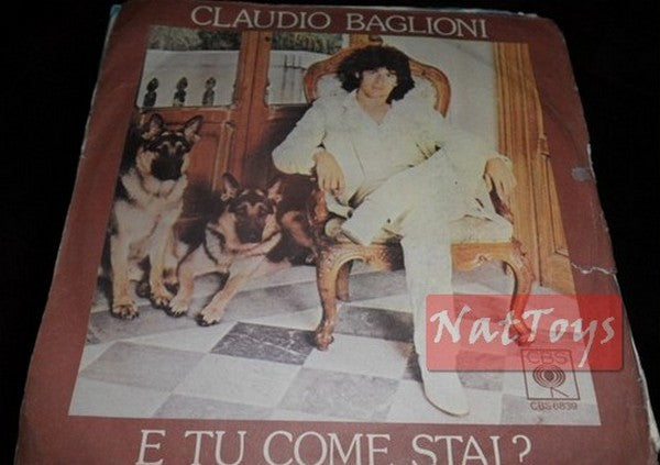 7" 45 GIRI Claudio Baglioni E TU COME STAI?/CON TE (Italy 1978, CBS 6839) - VG/VG