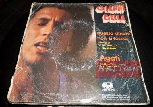 7" 45 RPM Gianni Bella THIS LOVE IS NOT TOUCHED/AGATI' (Italy 1981) - VG/VG