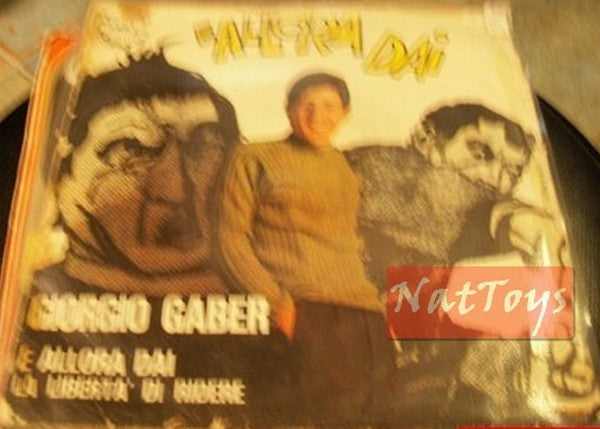 7" 45 GIRI Giorgio Gaber E ALLORA DAI/LA LIBERTA' DI RIDERE - VG/VG Sanremo 1967