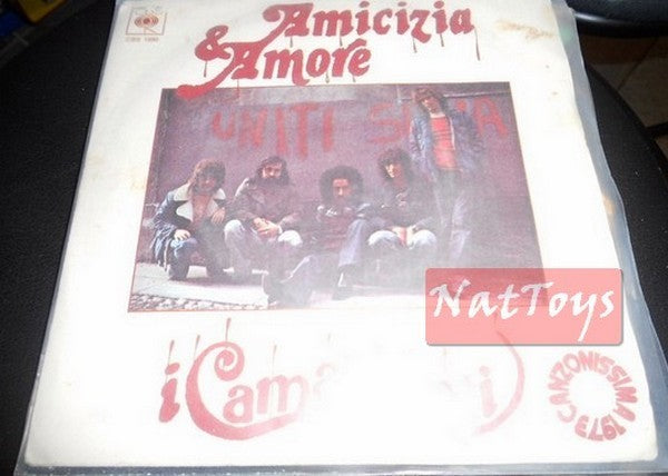 7" 45 GIRI I Camaleonti AMICIZIA E AMORE/PENSA (Italy 1973, CBS 1986) - EX/EX