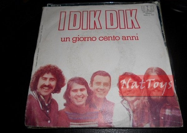 7" 45 TR/MIN I Dik Dik UN JOUR, A CENTO ANNI/FLOWERS LIBERTÉ ET AMOUR 1977 - EX/EX