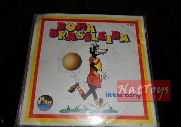 7" 45 RPM Little Tony ROMA BRASILEIRA/(instrumental) (Italy 1982, AR 2029) EX/EX