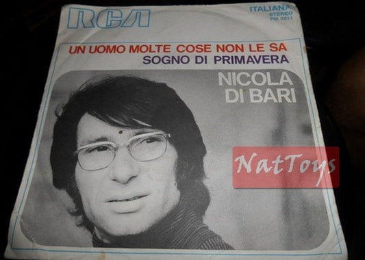 7" 45 RPM Nicola Di Bari A MAN DOESN'T KNOW MANY THINGS/SPRING DREAM '71 VG