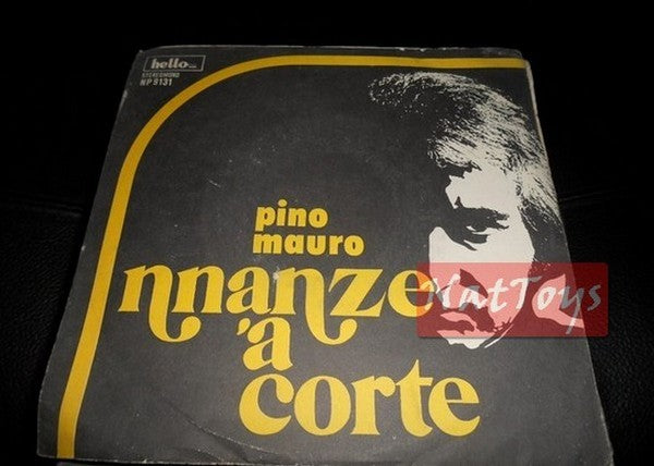 7" 45 RPM Pino Mauro 'NNANZE 'A CORTE/MALAVITA (Italy 1973 HELLO HR 9131) VG/VG