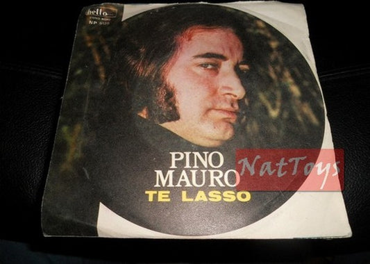 7" 45 GIRI Pino Mauro TE LASSO/ANIELLO A FEDE (Italy 1973, HELLO HR 9129) EX/EX