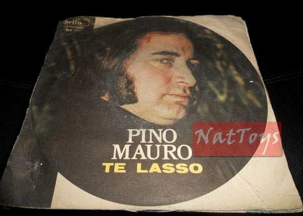 7" 45 GIRI Pino Mauro TE LASSO/ANIELLO A FEDE (Italy 1973, HELLO HR 9129) VG/VG