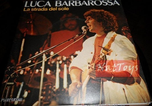 7" 45 Luca Barbarossa LA STRADA DEL SOLE/SE POTESSE PARLARE LA MIA CHITARRA 1982